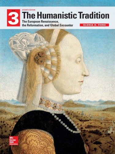 The Humanistic Tradition, Book 3: European Renaissance Reformation Global Encounter