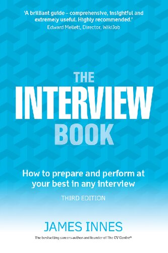 The Interview Book:How to prepare and perform at your best in any interview