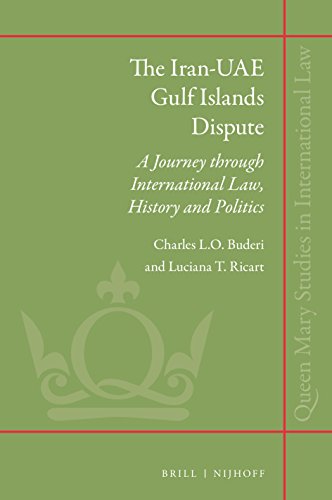 The Iran-UAE Gulf Islands Dispute (Queen Mary Studies in International Law)