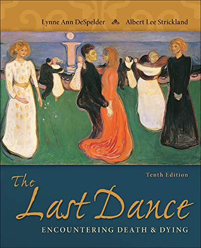The Last Dance; Encountering Death and Dying 10th 10E