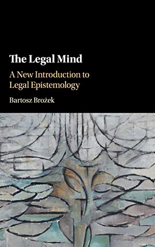 The Legal Mind: A New Introduction to Legal Epistemology