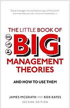 The Little Book of Big Management Theories: … and How to Use Them