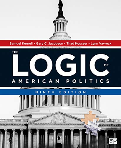 The Logic of American Politics (9th Edition)
