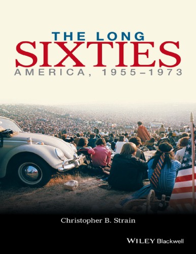 The Long Sixties: America, 1955Ã¢â‚¬â€œ1973