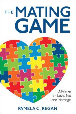 The Mating Game A Primer On Love Sex And Marriage