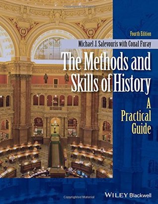 The Methods and Skills of History: A Practical Guide