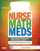 The nurse, the math, the meds : drug calculations using dimensional analysis
