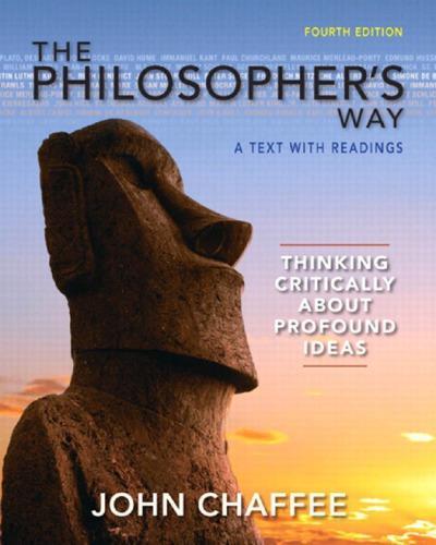 The Philosophers Way Thinking Critically About Profound Ideas 4Th Edition