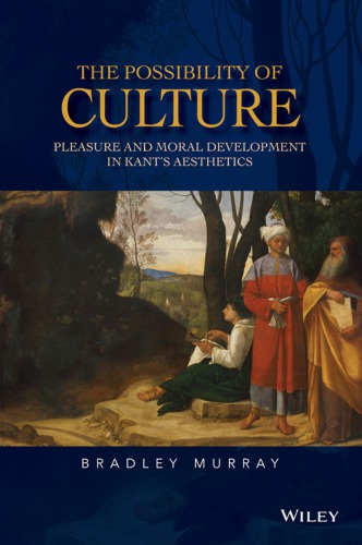 The Possibility of Culture: Pleasure and Moral Development in Kant's Aesthe