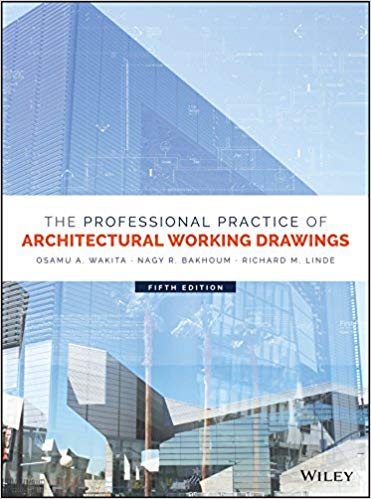 The Professional Practice of Architectural Working Drawings 5th Edition