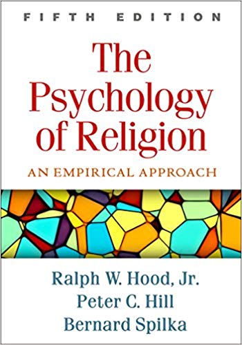 The Psychology of Religion, Fifth Edition: An Empirical Approach 5th Edition