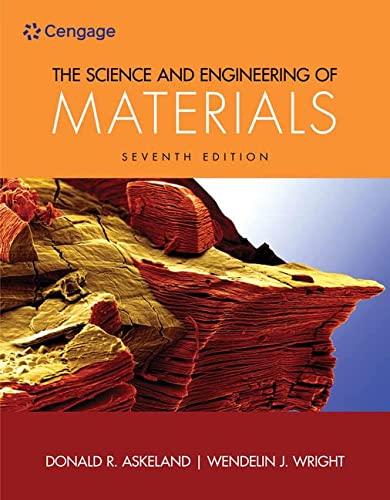 The Science and Engineering of Materials (7th Edition)