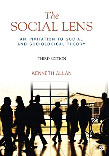 The Social Lens: An Invitation To Social And Sociological Theory