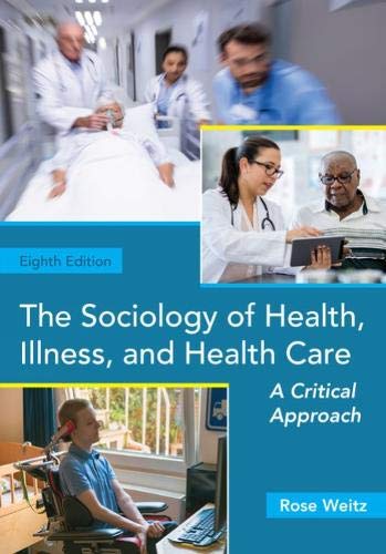 The Sociology Of Health, Illness, And Health Care: A Critical Approach