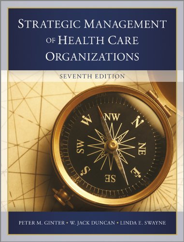 The Strategic Management of Health Care Organizations Ã¢â‚¬â€œ 7th Edition
