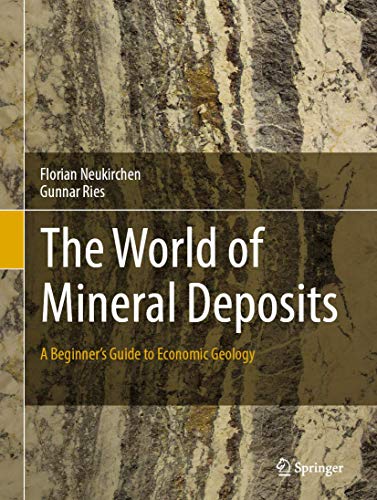 The World of Mineral Deposits: A Beginner?s Guide to Economic Geology