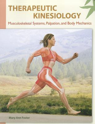 Therapeutic Kinesiology: Musculoskeletal Systems, Palpation, and Body Mechanics