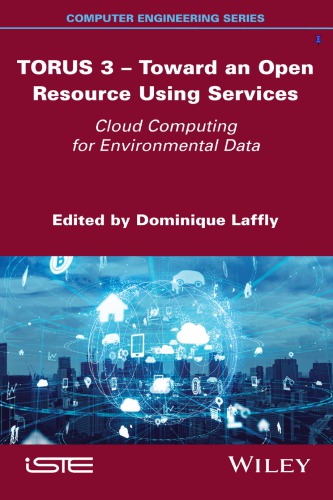 TORUS 3 — Toward an open resource using services cloud computing for environmental data