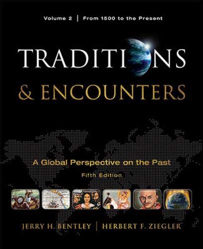 Traditions &amp; Encounters: A Global Perspective of the Past: From 1500 to the Present: 2 5th Edition