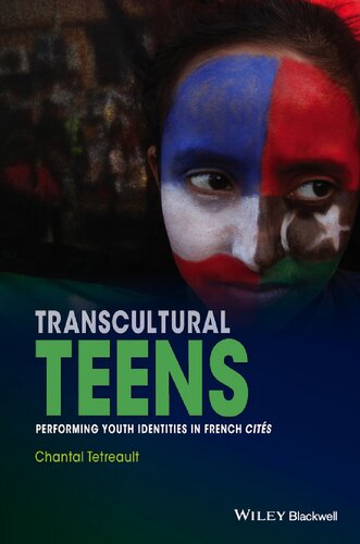 Transcultural Teens: Performing Youth Identities in French CitÃƒÂ©s