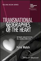 Transnational geographies of the heart : intimate subjectivities in a globalising city