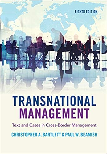 Transnational Management: Text and Cases in Cross-Border Management 8th Edition