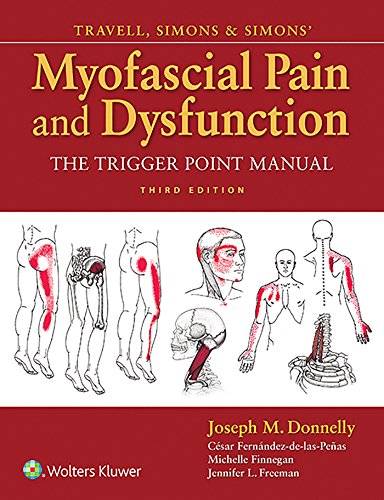 Travell and simonsÃ¢â‚¬â„¢ myofascial pain and dysfunction. Ã¢â‚¬â€œ 3rd Edition