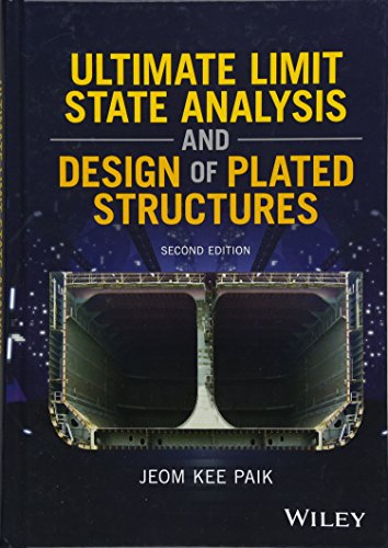 Ultimate Limit State Analysis and Design of Plated Structures (2nd Edition)