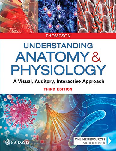 Understanding Anatomy and Physiology: A Visual, Auditory, Interactive Approach (3rd Edition)