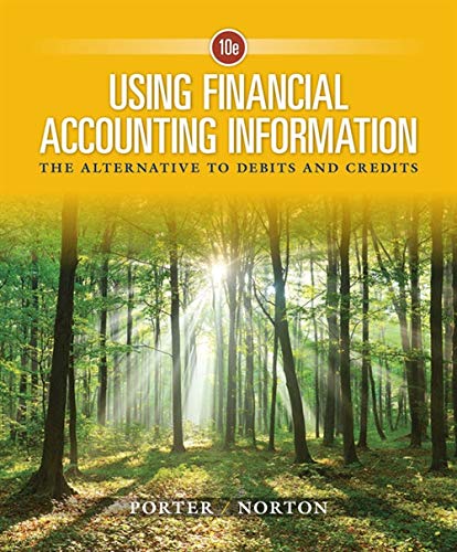 Using Financial Accounting Information: The Alternative to Debits and Credits (10th Edition)