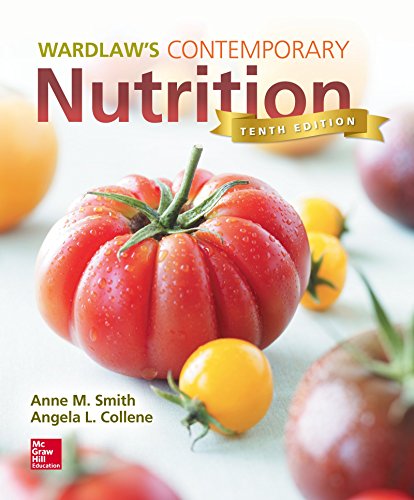 Wardlaws Contemporary Nutrition 10th Edition by Anne Smith