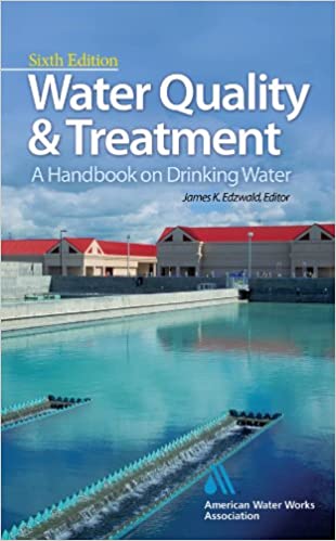Water Quality &amp; Treatment: A Handbook on Drinking Water 6th Edition