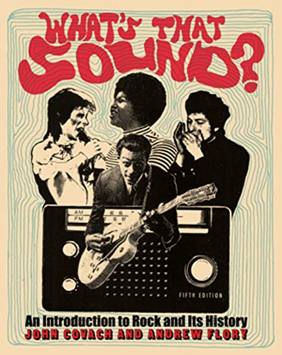 WhatÃ¢â‚¬â„¢s that sound?: an introduction to rock and its history Ã¢â‚¬â€œ 5th Edition