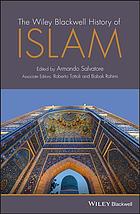 WILEY-BLACKWELL HISTORY OF ISLAM AND ISLAMIC CIVILIZATION