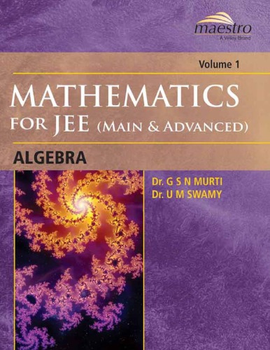 Wiley s Mathematics for IIT JEE Main and Advanced Algebra Vol 1 Maestro Series Dr. G S N Murti Dr. U M Swamy