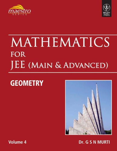 Wiley s Mathematics for IIT JEE Main and Advanced Coordinate Geometry Vol 4 Maestro Series Dr. G S N Murti
