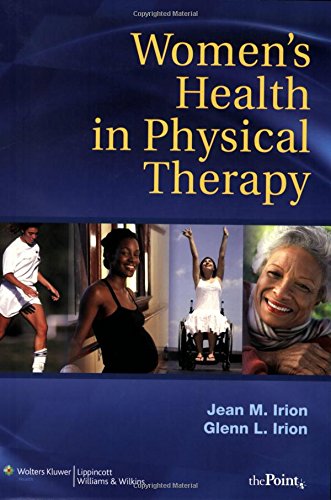 Women's Health in Physical Therapy (Point (Lippincott Williams & Wilkins)) 1st Edition