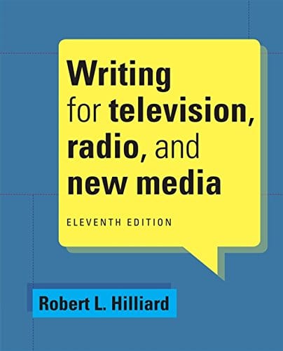 Writing for Television, Radio, and New Media Ã¢â‚¬â€œ 11th Edition