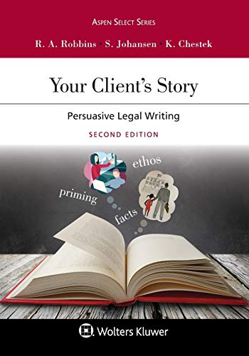 Your Client'S Story: Persuasive Legal Writing (Aspen Select Series)