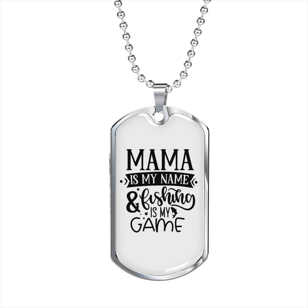 Cool Gift For Mom Dog Tag Pendant Necklace Mama Is My Name And Fishing Is My Game