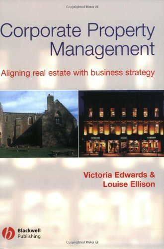 Corporate Property Management: Aligning Real Estate With Business Strategy (PDF/EPUB Version)