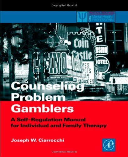 Counseling Problem Gamblers: A Self-Regulation Manual for Individual and Family Therapy (ISSN) (PDF/EPUB Version)
