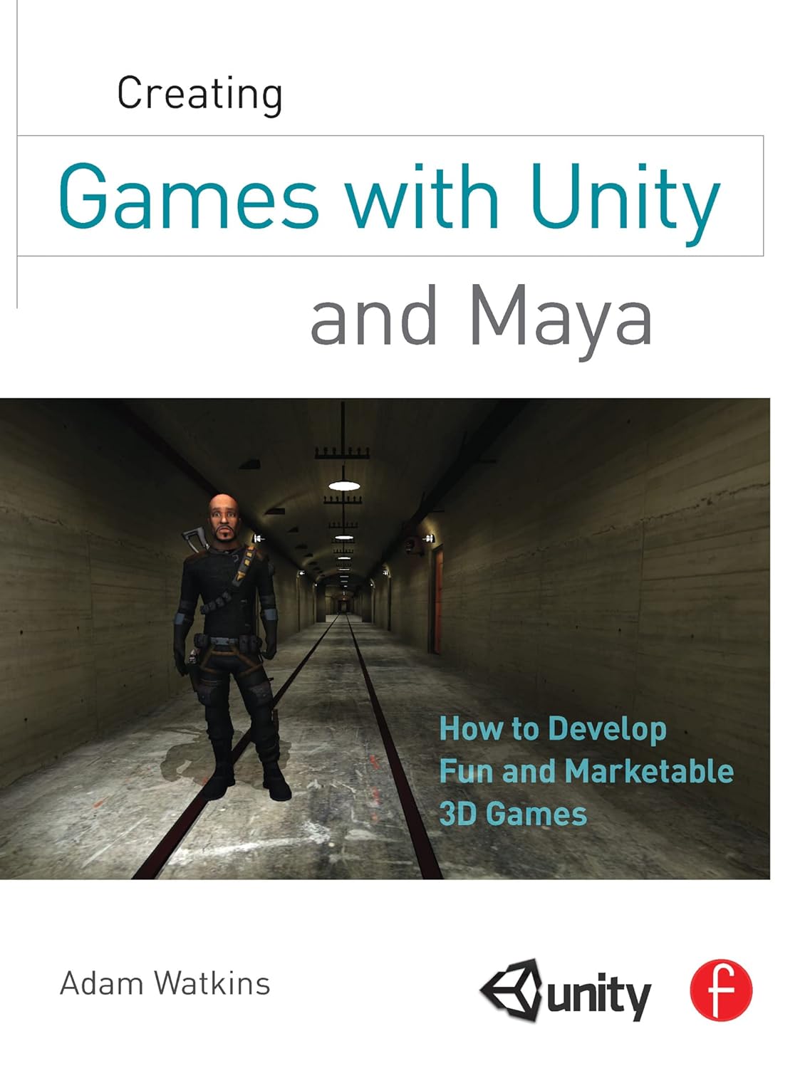 Creating Games with Unity and Maya: How to Develop Fun and Marketable 3D Games (PDF/EPUB Version)