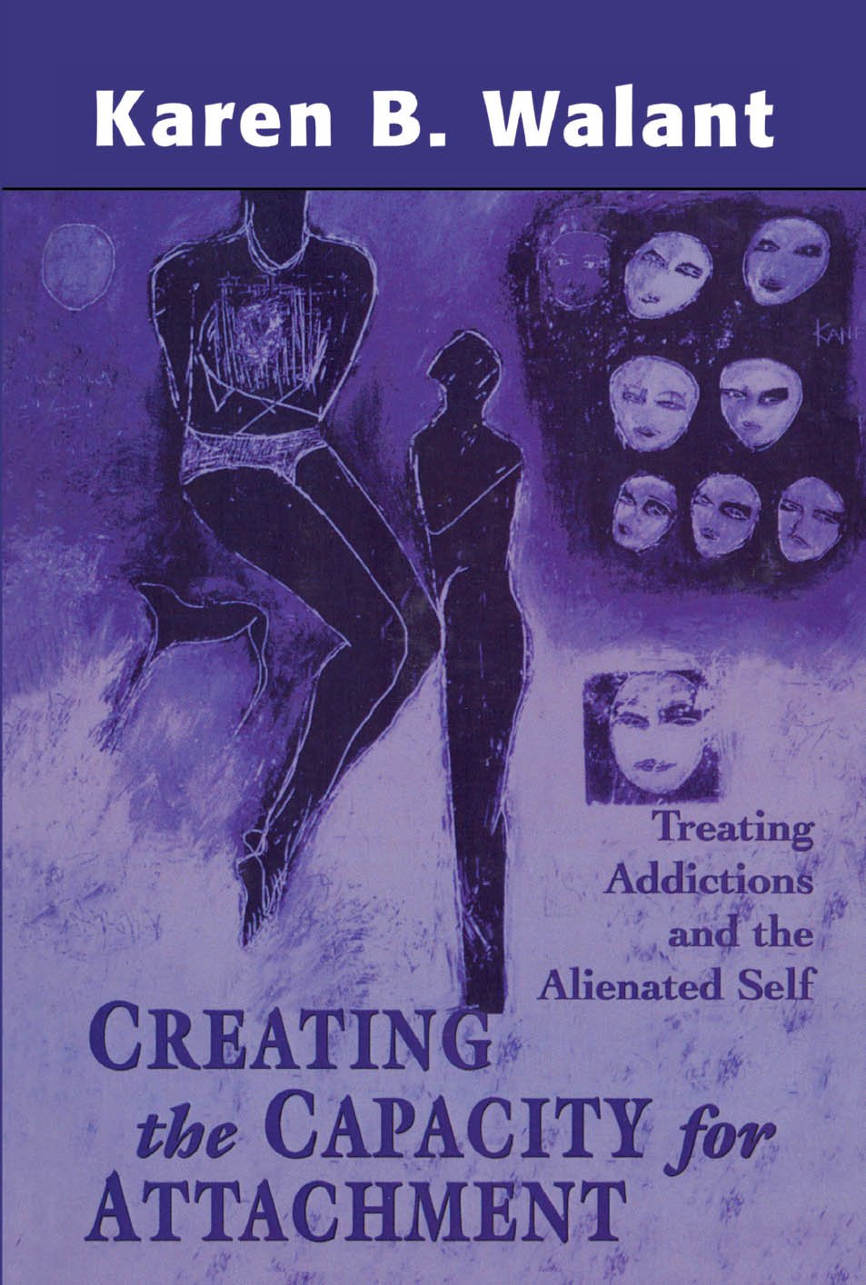 Creating the Capacity for Attachment: Treating Addictions and the Alienated Self (PDF/EPUB Version)