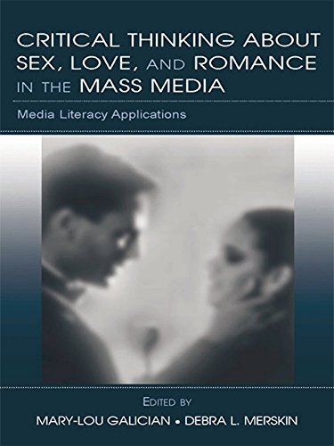 Critical Thinking About Sex, Love, and Romance in the Mass Media: Media Literacy Applications (Routledge Communication Series) (PDF/EPUB Version)