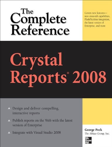 Crystal Reports 2008: The Complete Reference (Osborne Complete Reference Series) (PDF/EPUB Version)