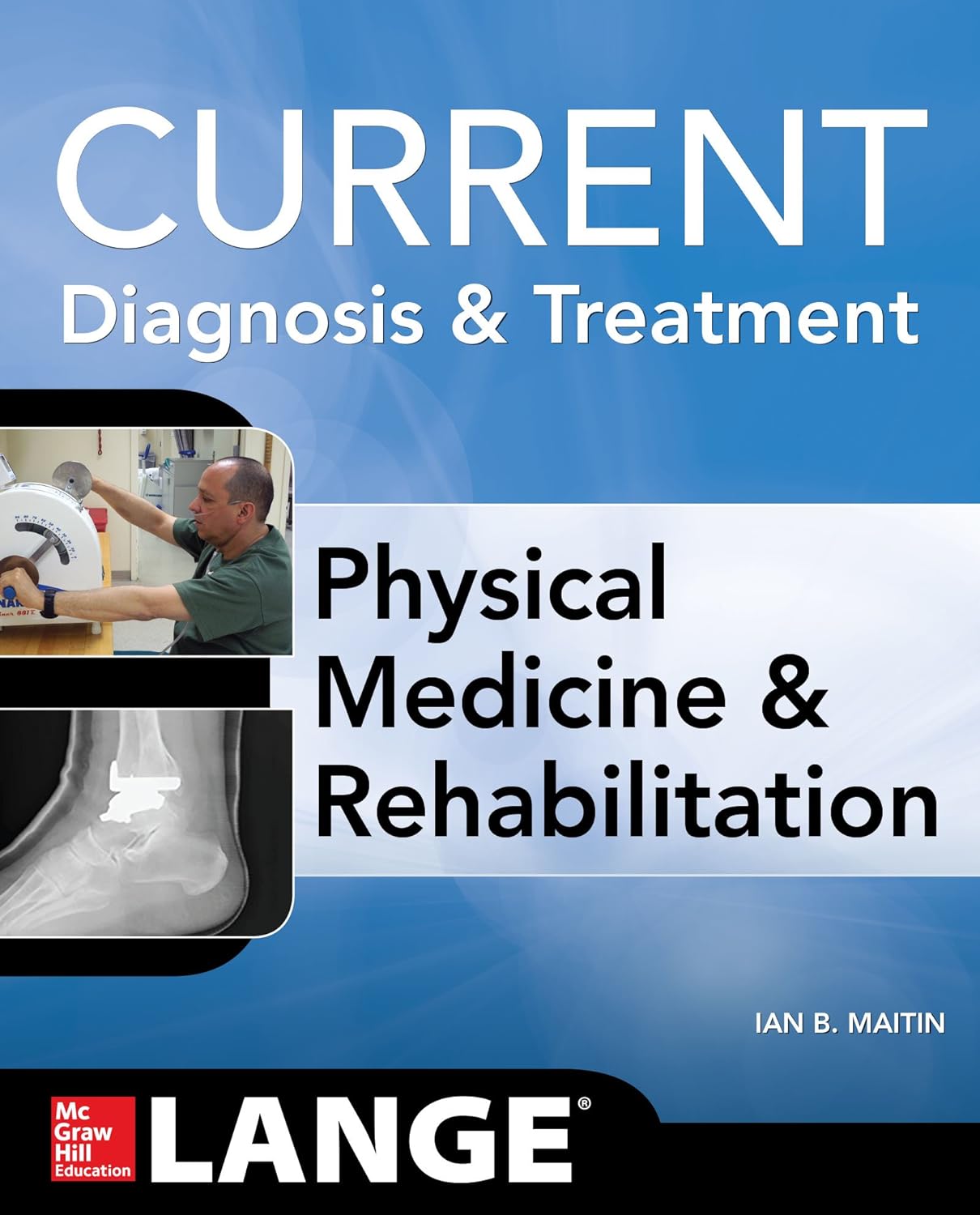 Current Diagnosis and Treatment Physical Medicine and Rehabilitation (Current Diagnosis & Treatment) (PDF/EPUB Version)