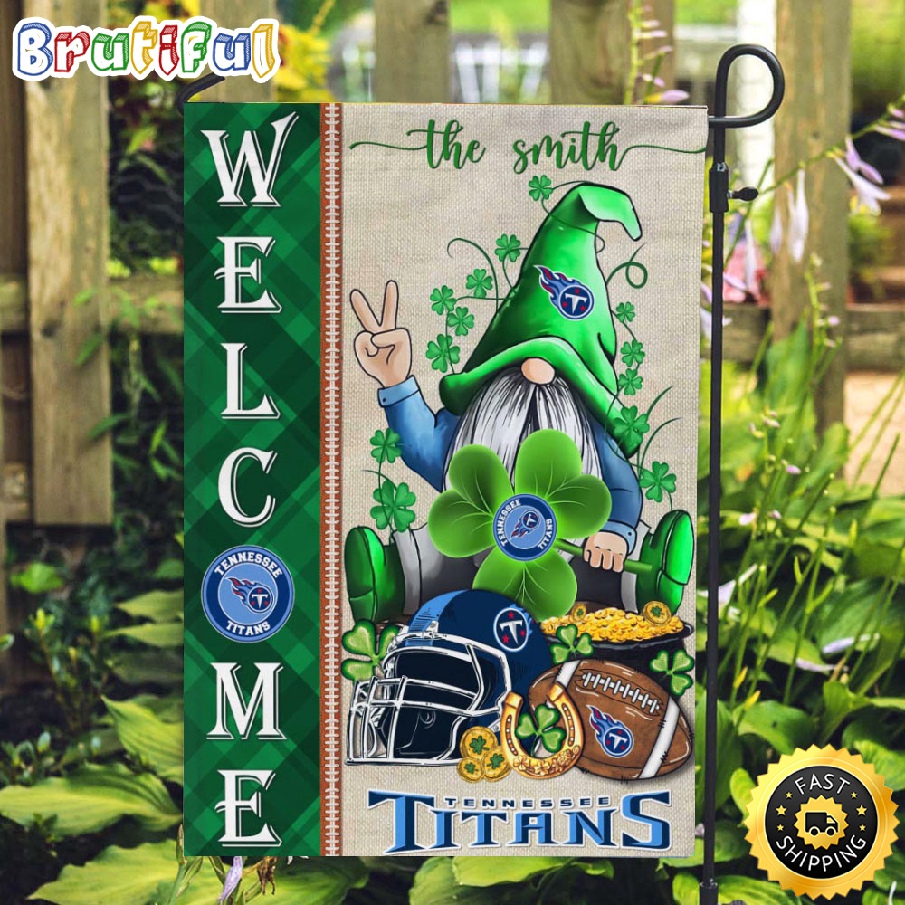 Custom NFL Tennessee Titans Garden Flag St Patricks Day Gnome Shamrock Welcome Garden Flag