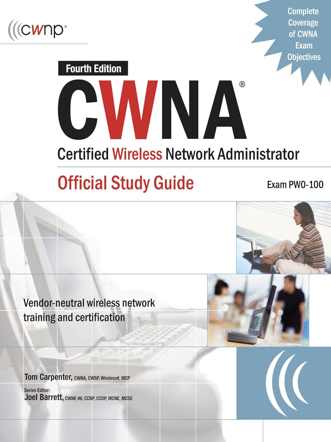 CWNA Certified Wireless Network Administrator Official Study Guide (Exam PW0-100), Fourth Edition (Certification Press) (PDF/EPUB Version)