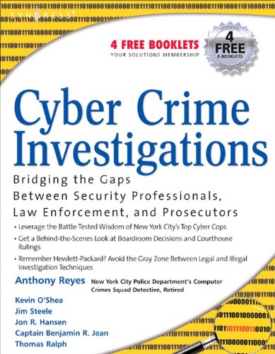 Cyber Crime Investigations: Bridging the Gaps Between Security Professionals, Law Enforcement, and Prosecutors (PDF/EPUB Version)